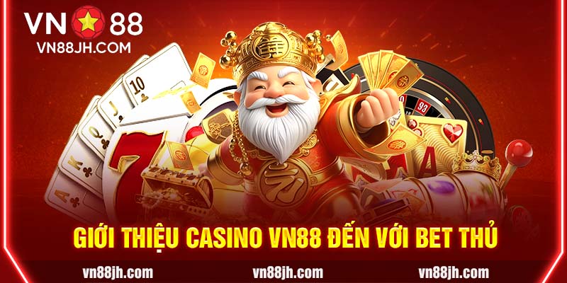 Giới thiệu casino VN88 đến với bet thủ