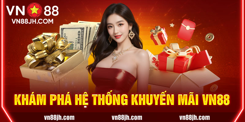 Khám phá hệ thống khuyến mãi VN88