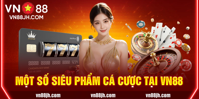 Một số siêu phẩm tại VN88