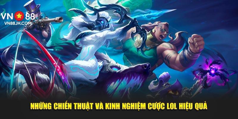 Những chiến thuật và kinh nghiệm cược LoL hiệu quả