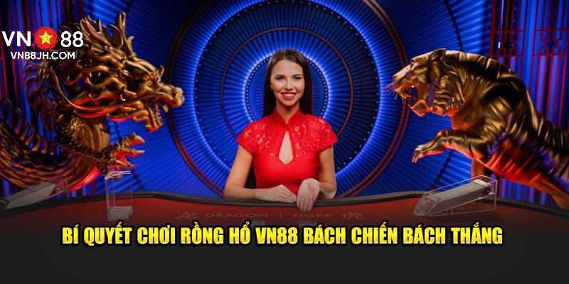 Bí quyết chơi rồng hổ VN88 bách chiến bách thắng