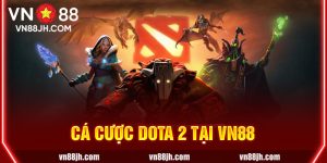 cá cược dota 2 tại VN88