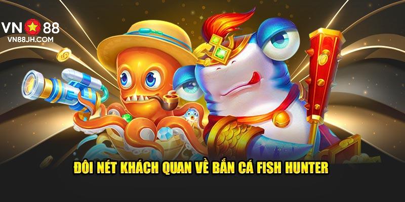 Đôi nét khách quan về bắn cá Fish Hunter