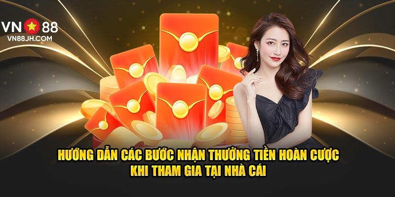 Hướng dẫn các bước nhận thưởng khuyến mãi hoàn trả VN88 khi tham gia nhà cái