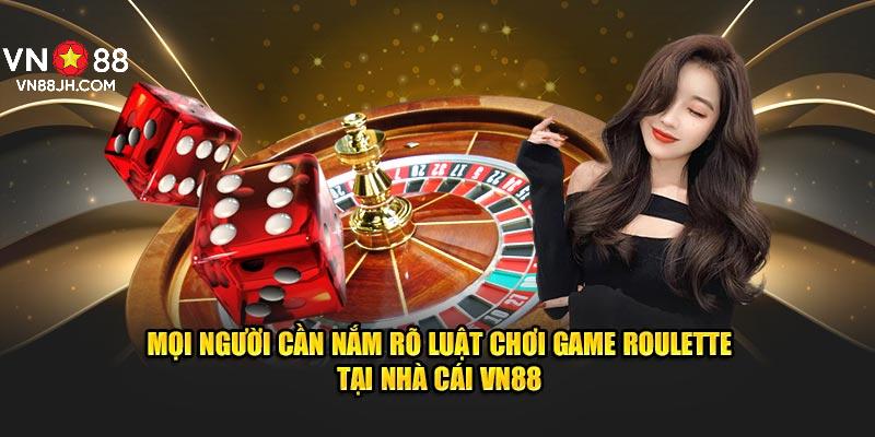 Mọi người cần nắm rõ luật chơi game roulette tại nhà cái VN88